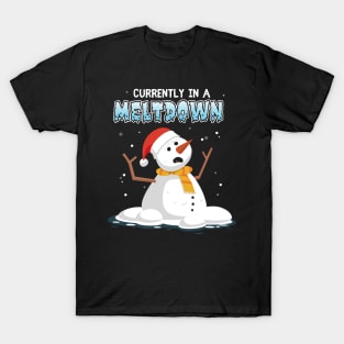 Currently in a meltdown - funny snowman T-Shirt